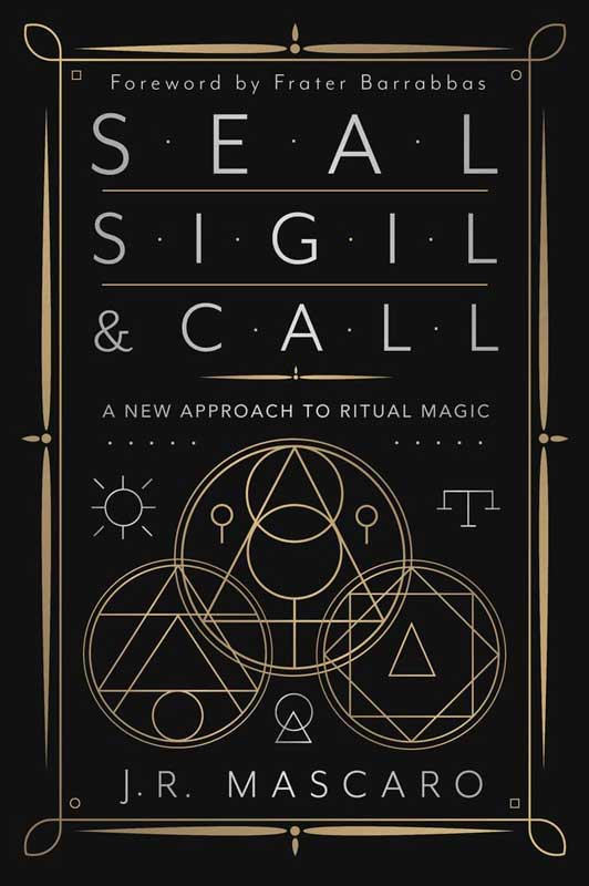 (image for) Seal, Sigil & Call by J R Mascaro - Click Image to Close